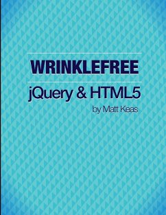 Wrinklefree jQuery and HTML5 - Keas, Matthew