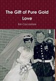 The Gift of Pure Gold Love
