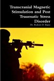 Transcranial Magnetic Stimulation and Post Traumatic Stress Disorder