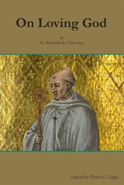 On Loving God by St. Bernard de Clairvaux - Epps, Peter G.