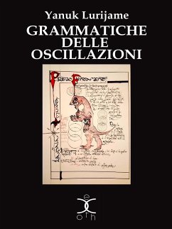 Grammatiche delle Oscillazioni (eBook, ePUB) - Lurjiame, Yanuk