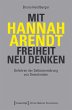 Mit Hannah Arendt Freiheit neu denken... - Bild 1