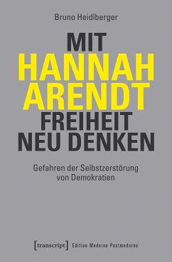 Mit Hannah Arendt Freiheit neu denken (eBook, PDF) - Heidlberger, Bruno