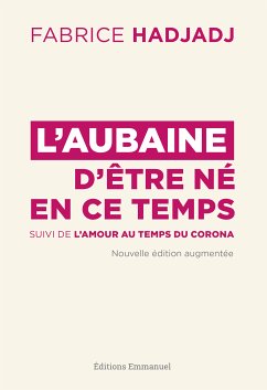 L'aubaine d'être né en ce temps (eBook, ePUB) - Hadjadj, Fabrice