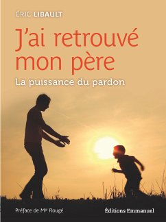 J'ai retrouvé mon père (eBook, ePUB) - Libault, Eric