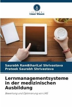 Lernmanagementsysteme in der medizinischen Ausbildung - Shrivastava, Saurabh RamBihariLal;Shrivastava, Prateek Saurabh