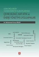 Sürdürülebilir Yüksekögretim Kurumlarinda Cevre Bilinci, Kati Atik ve Enerji Yönetimi Uygulamalari - Yunus Bilgili, Muhammed