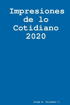 Impresiones de lo cotidiano 2020 - Giordani C., Jorge A.