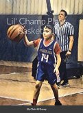 Lil' Champ Plays Basketball