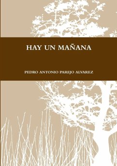 HAY UN MAÑANA - Parejo Alvarez, Pedro Antonio