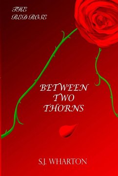 Between Two Thorns (The Red Rose #1) - Wharton, S. J.