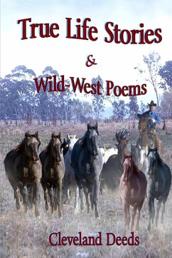 True Life Stories & Wild West Poems - Deeds, Cleveland