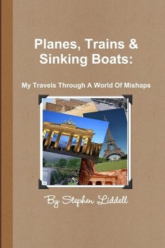 Planes, Trains and Sinking Boats - Liddell, Stephen