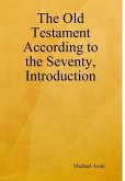 The Old Testament According to the Seventy, Introduction