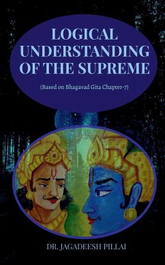 LOGICAL UNDERSTANDING OF THE SUPREME - Pillai, Jagadeesh