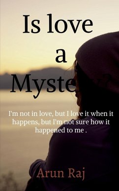 Is love a Mystery? - Raj, Arun