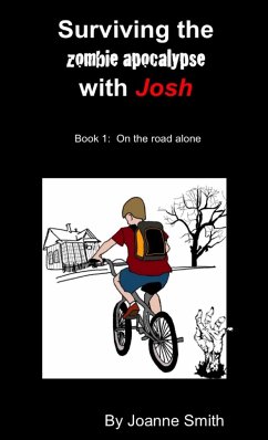 Surviving the zombie apocalypse with Josh Book 1 - Smith, Joanne