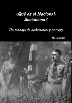 ¿Qué es el Nacional-Socialismo? Un trabajo de dedicación y entrega - Markoss88