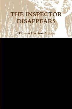 THE INSPECTOR DISAPPEARS - Moore, Thomas Harrison