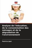 Analyse de l'éducation, de la consommation des ménages et de la dégradation de l'environnement