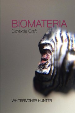Biomateria; Biotextile Craft - Hunter, Whitefeather