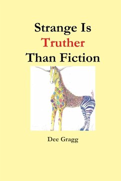 Strange Is Truther Than Fiction - Gragg, Dee