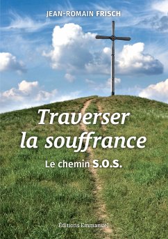 Traverser la souffrance (eBook, ePUB) - Frisch, Jean-Romain