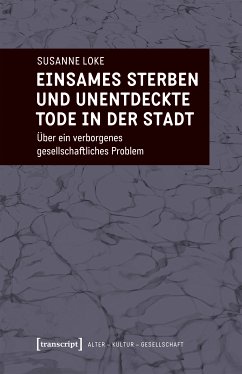 Einsames Sterben und unentdeckte Tode in der Stadt (eBook, PDF) - Loke, Susanne