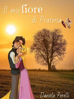 Il mio fiore di prateria (eBook, ePUB) - Perelli Autrice, Daniela