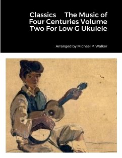 Classics The Music of Four Centuries Volume Two For Low G Ukulele - Walker, Michael