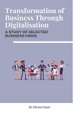Transformation of Business Through Digitalisation A Study of Selected Business Firms