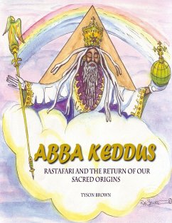 ABBA KEDDUS 'RASTAFARI AND THE RETURN OF OUR SACRED ORIGINS' 2015 - Brown, Tyson