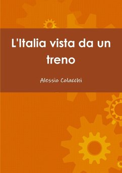 L'Italia vista da un treno - Colacchi, Alessio