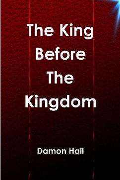 The King Before The Kingdom - Hall, Damon