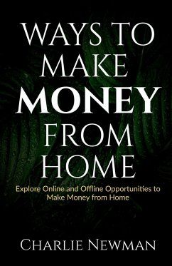 Ways to Make Money from Home - Newman, Charlie