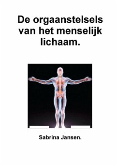 De orgaanstelsels van het menselijk lichaam - Jansen, Sabrina