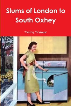 Slums of London to South Oxhey - Trainor, Terry