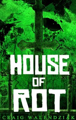 House of Rot - Walendziak, Craig