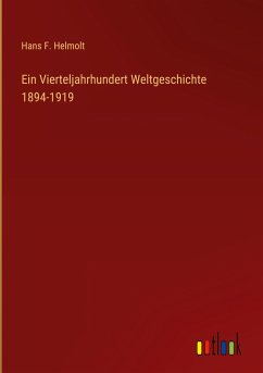 Ein Vierteljahrhundert Weltgeschichte 1894-1919