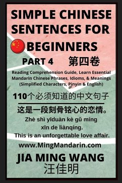 Simple Chinese Sentences for Beginners (Part 4) - Idioms and Phrases for Beginners (HSK All Levels) - Wang, Jia Ming