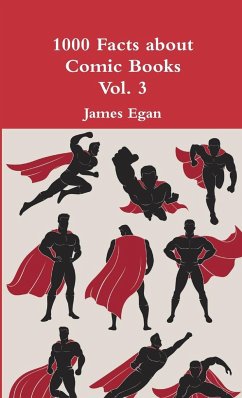 1000 Facts about Comic Books Vol. 3 - Egan, James