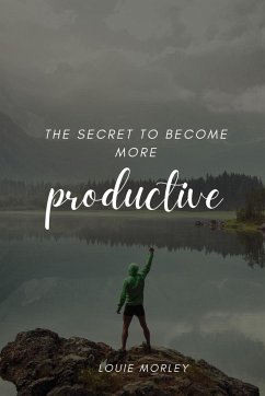 The secret to become more productive - Morley, Louie