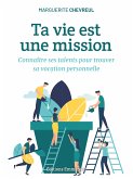 Ta vie est une mission (eBook, ePUB)