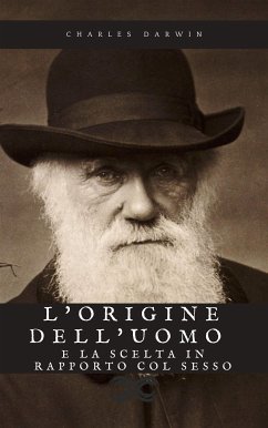 L'origine dell'uomo e la scelta in rapporto col sesso (eBook, ePUB) - Darwin, Charles