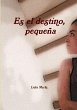Es el destino, pequeña - Bild 1
