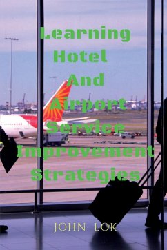 Learning Hotel And Airport Service Improvement Strategies - Lok, John