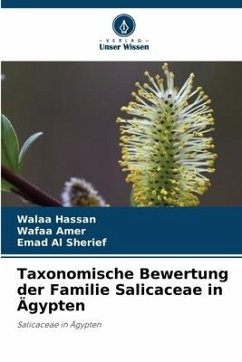 Taxonomische Bewertung der Familie Salicaceae in Ägypten - Hassan, Walaa;Amer, Wafaa;Al Sherief, Emad