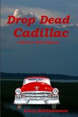 Drop Dead Cadillac