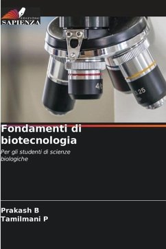 Fondamenti di biotecnologia - B, Prakash;P, Tamilmani