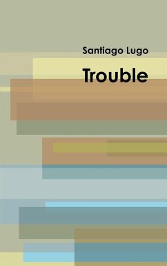 Trouble - Lugo, Santiago